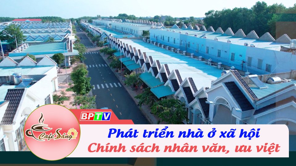 Chính sách nhân văn, ưu việt của nhà ở xã hội | Cà phê sáng 16-9-2022 || BPTV