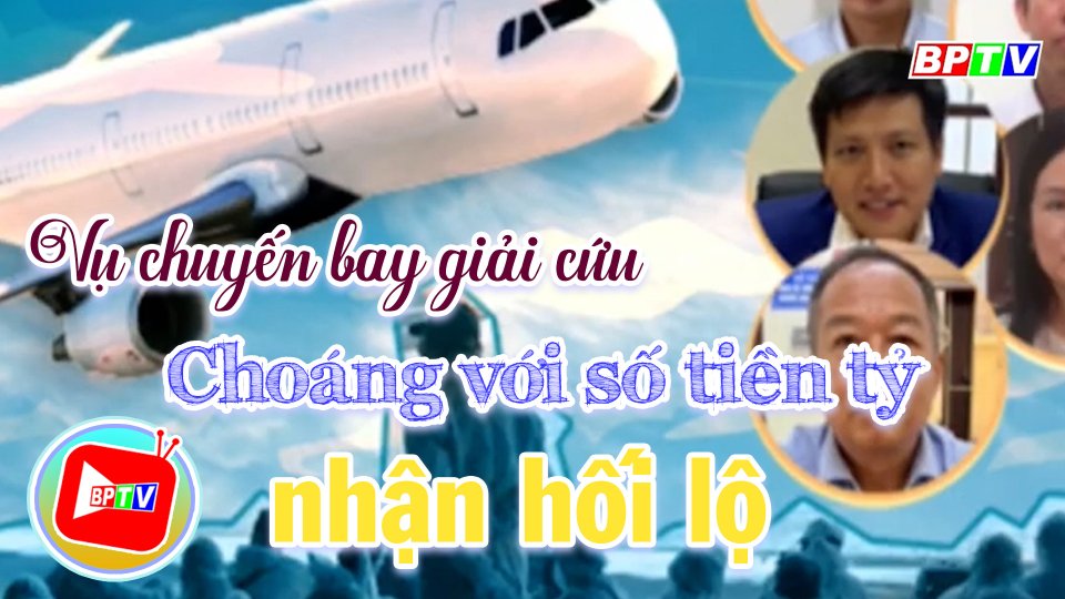 Choáng váng số tiền tỷ nhận hối lộ vụ chuyến bay giải cứu 