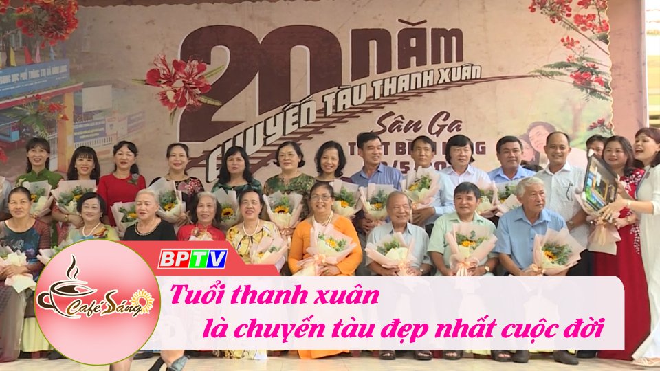 Chuyến tàu thanh xuân |Cà phê sáng 30-5-2022 |BPTV