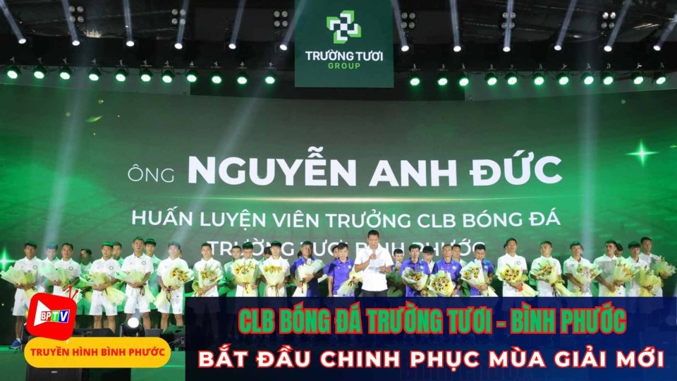 CLB bóng đá Trường Tươi - Bình Phước bắt đầu hành trình mùa giải mới 
