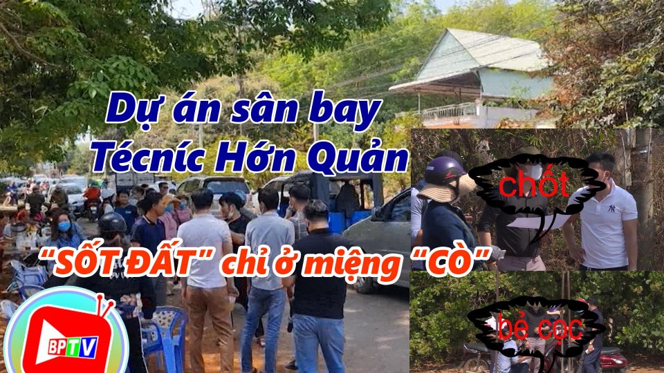 Cơn sốt đất dự án sân bay Técníc Hớn Quản: Náo loạn vì  “cò”