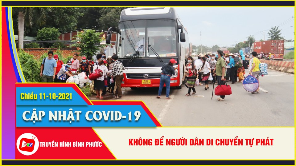 Covid-19 chiều 11-10 | Tiếp tục kiểm soát nghiêm người ra, vào tỉnh Bình Phước 