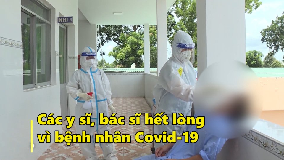COVID-19 sáng 25-7-2021| Nỗ lực điều trị bệnh nhân F0 ở Trung tâm y tế huyện Chơn Thành