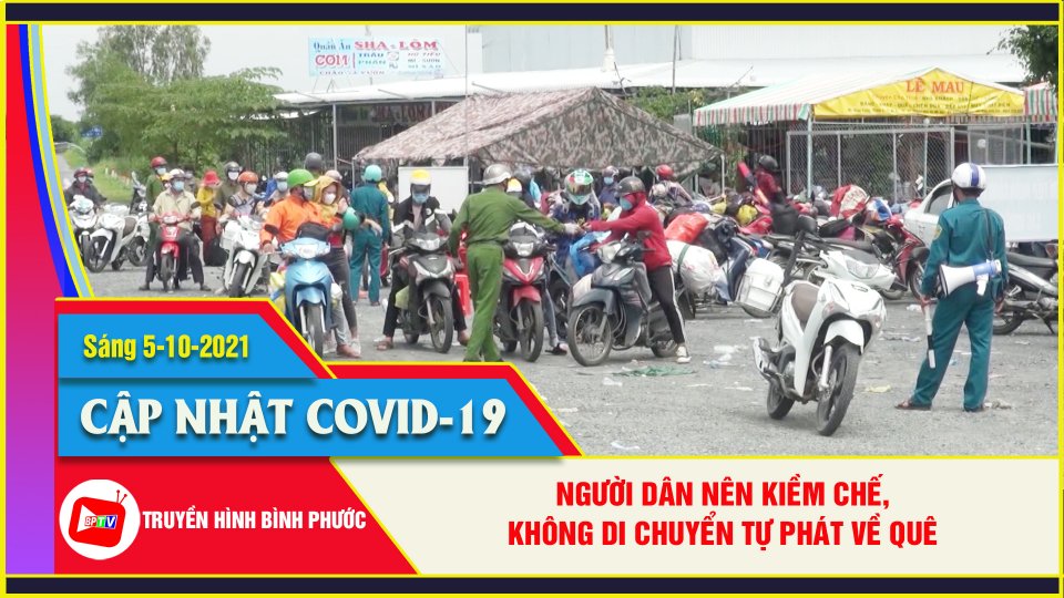 Covid-19 sáng 5-10 | Người dân tự phát về quê gây nguy cơ lây lan dịch