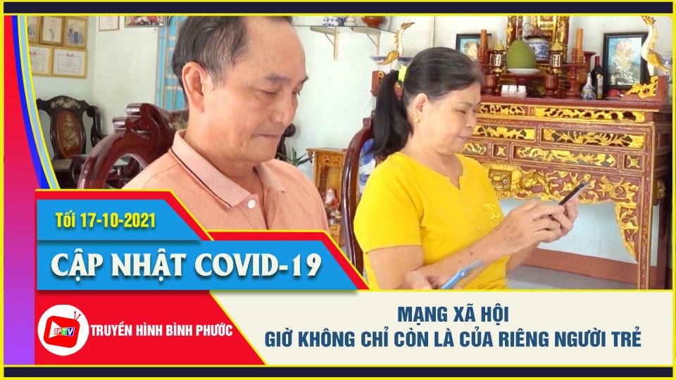 Covid-19 tối 17-10 | Dịch chuyển công nghệ số để thích ứng với thực tế