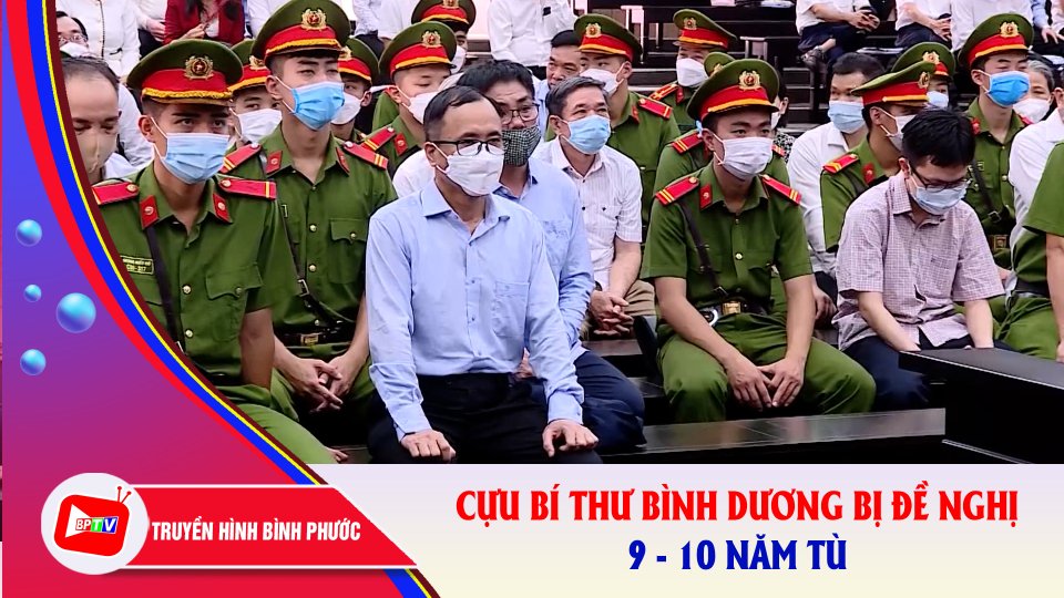 Cựu Bí thư Tỉnh ủy Bình Dương bị đề nghị 9-10 năm tù