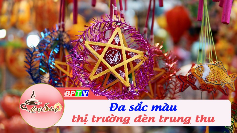 Đa sắc màu thị trường đèn trung thu | Cà phê sáng 29-8-2022 || BPTV