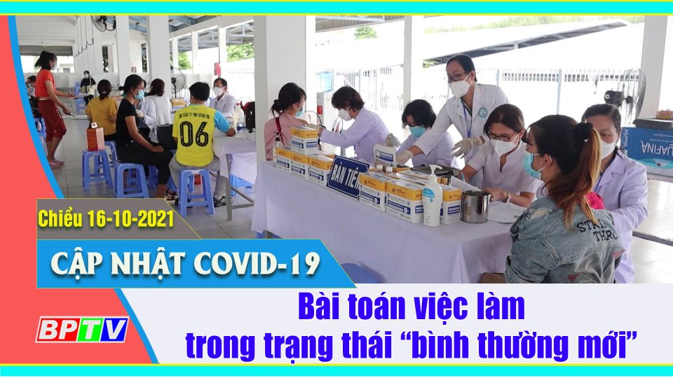 Đảm bảo an sinh, phục hồi thị trường lao động sau “bình thường mới” |Covid-19 chiều 16-10 |BPTV
