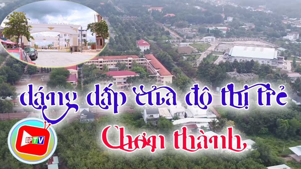 Dáng dấp của đô thị trẻ Chơn Thành
