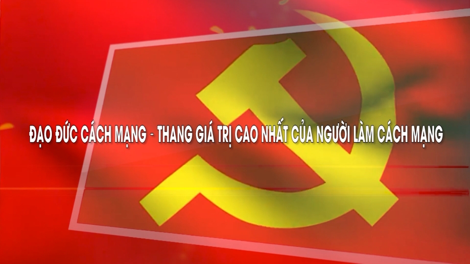 Tọa đàm: Đạo đức cách mạng - thang giá trị cao nhất của người làm cách mạng | BPTV