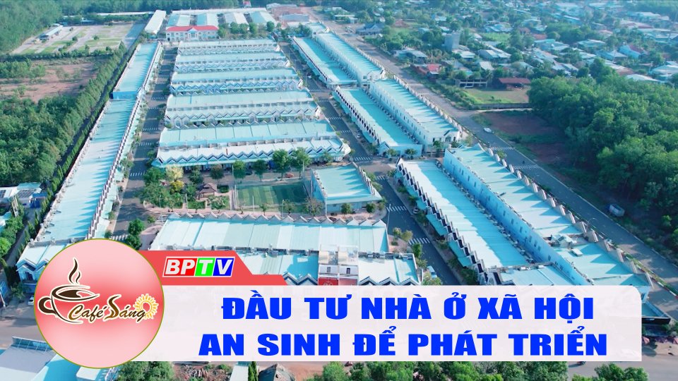 Đầu tư nhà ở xã hội: an sinh để phát triển | Cà phê sáng 18-9-2022 || BPTV