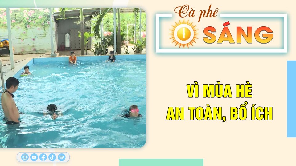 Dạy bơi cho trẻ - Vì mùa hè an toàn, bổ ích |Cà phê sáng 3-7-2023 ||BPTV