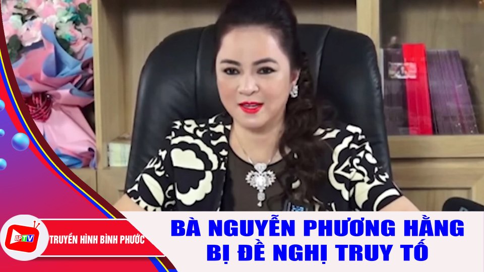 Đề nghị truy tố bà Nguyễn Phương Hằng |BPTV
