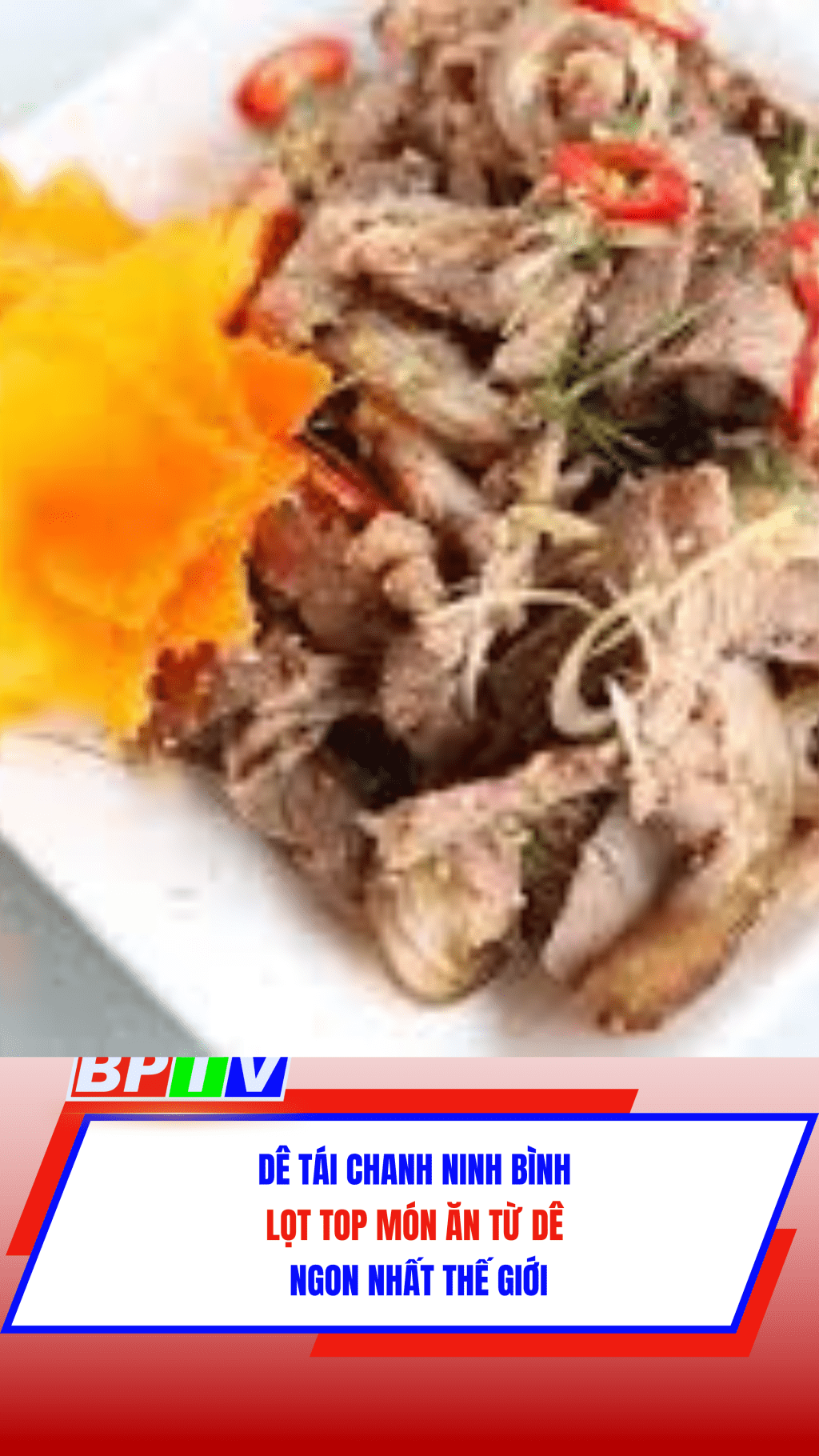 Dê tái chanh Ninh Bình lọt top món ăn từ dê ngon nhất thế giới #shorts