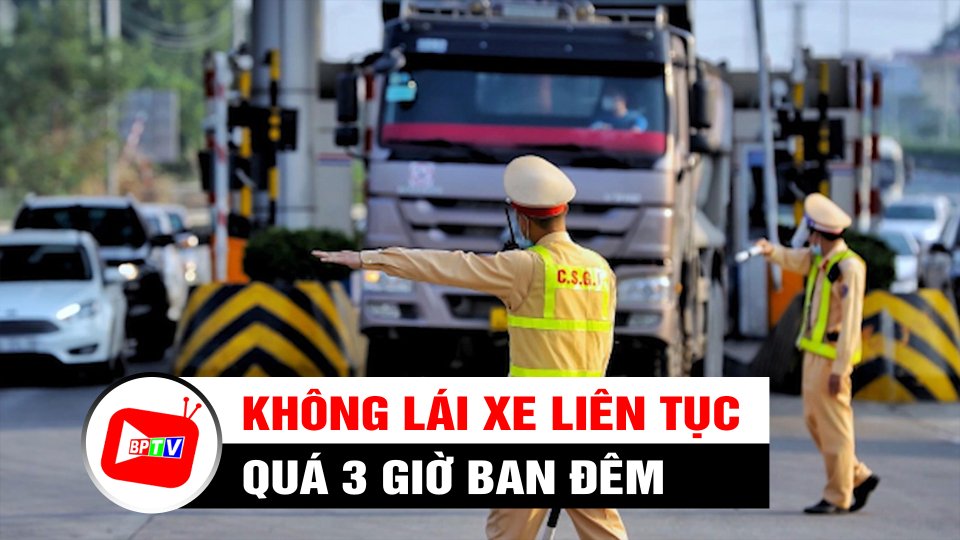 Đề xuất không lái xe liên tục quá 3 giờ ban đêm | BPTV