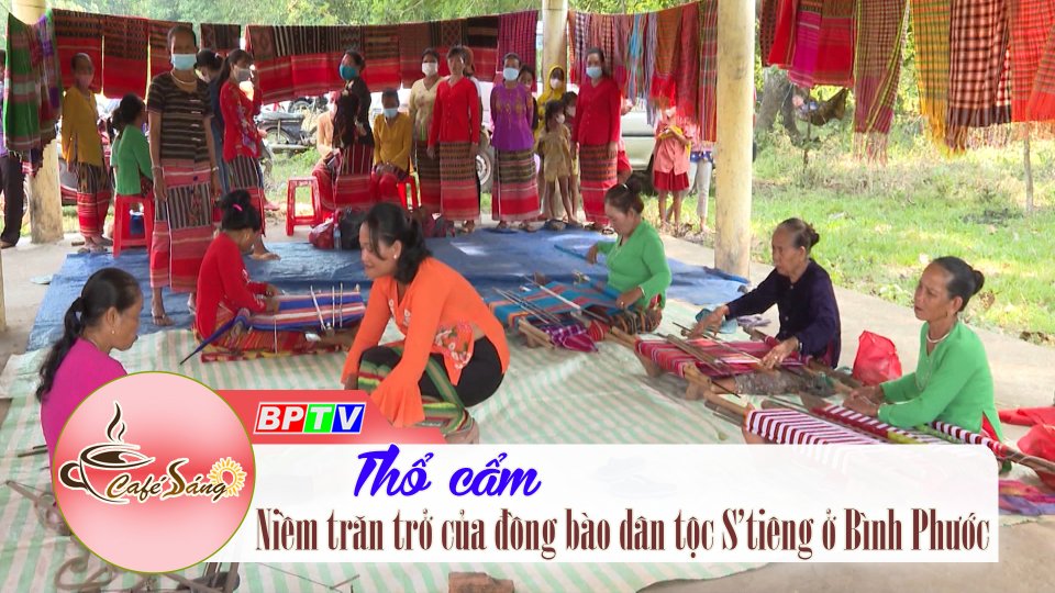 Dệt sợi nhớ sợi thương cùng thổ cẩm yêu thương |Cà phê sáng 11-5-2022 |BPTV