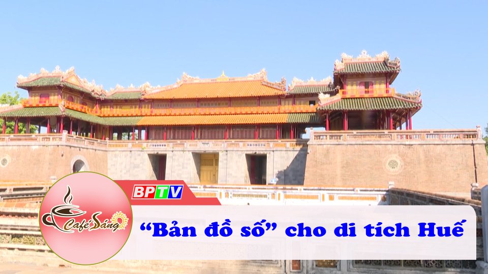 Di tích Huế có ứng dụng “bản đồ số” thông minh | Cà phê sáng 7-4-2022 | BPTV