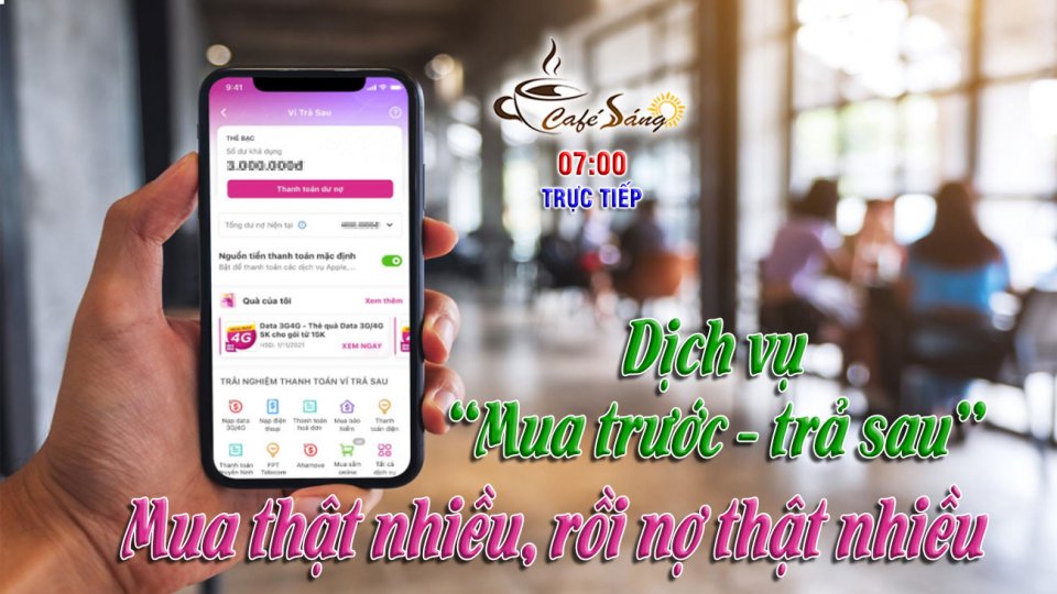 Dịch vụ “Mua trước - Trả sau”: Liệu có tiềm ẩn rủi ro? |Cà phê sáng 24-2-2022 |BPTV