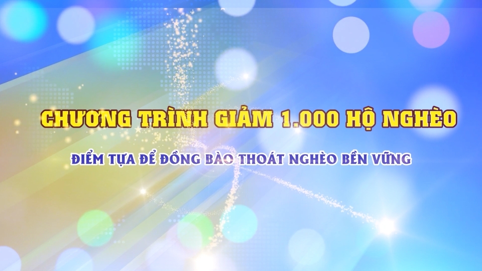 Điểm tựa để đồng bào thoát nghèo bền vững