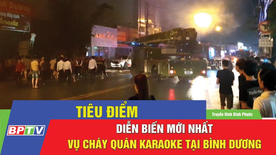 Diễn biến mới nhất vụ cháy quán karaoke tại Bình Dương |BPTV