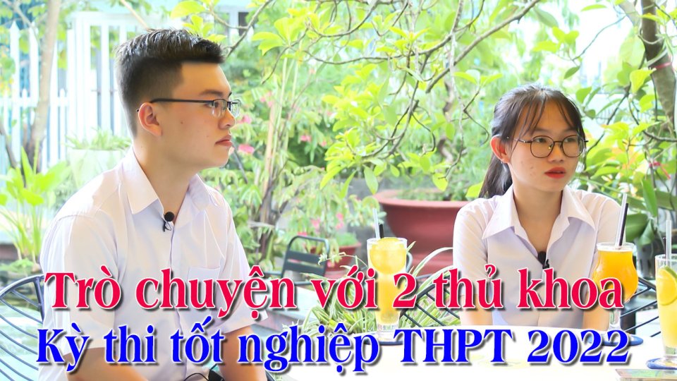 Điều đặc biệt của 2 thủ khoa Kỳ thi tốt nghiệp THPT 2022 tỉnh Bình Phước |BPTV
