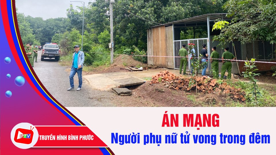 Điều tra vụ người phụ nữ T.Ử V.O.N.G trong đêm | BPTV