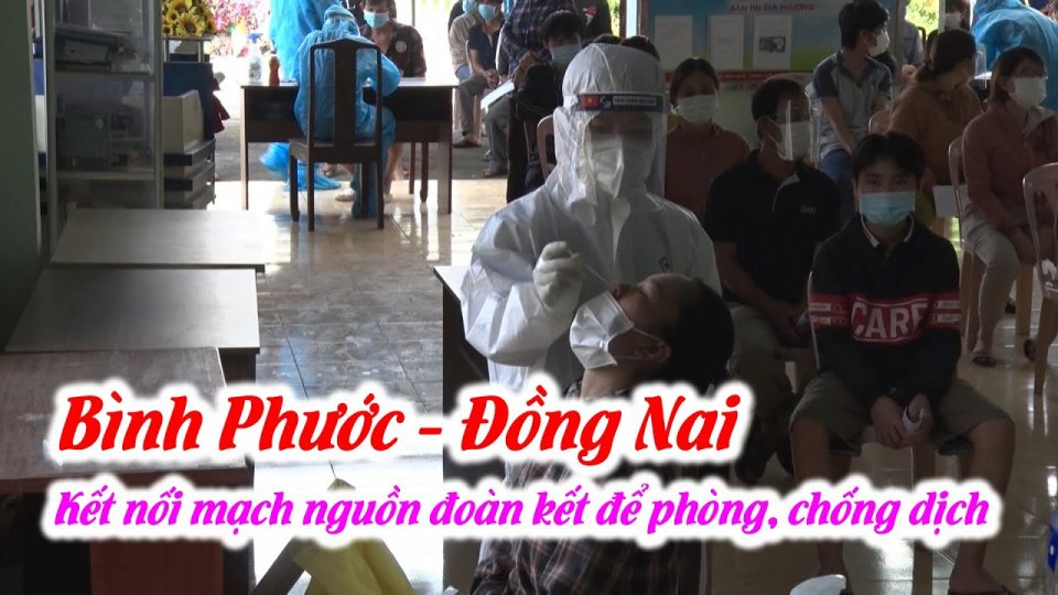 Đoàn y, bác sĩ Bình Phước nỗ lực cùng Đồng Nai phòng, chống dịch