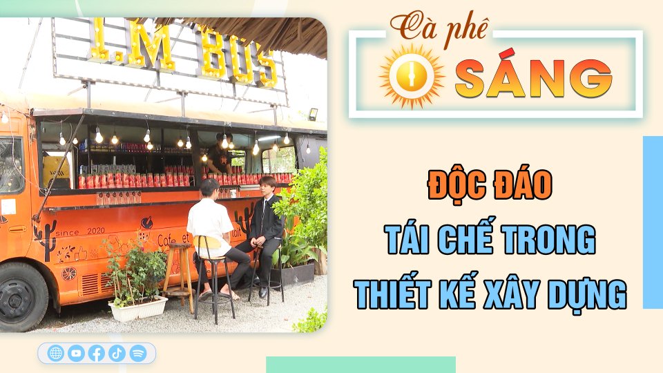 Độc đáo ý tưởng tái chế trong thiết kế xây dựng | Cà phê sáng 7-6-2023 || BPTV