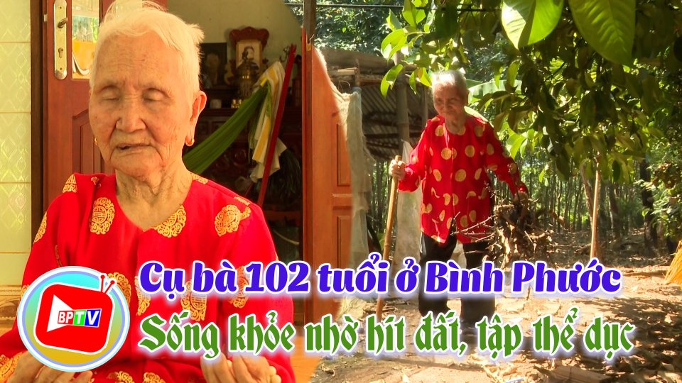 Độc lạ Bình Phước: Cụ bà 102 tuổi vẫn sống khỏe nhờ hít đất hằng ngày |BPTV
