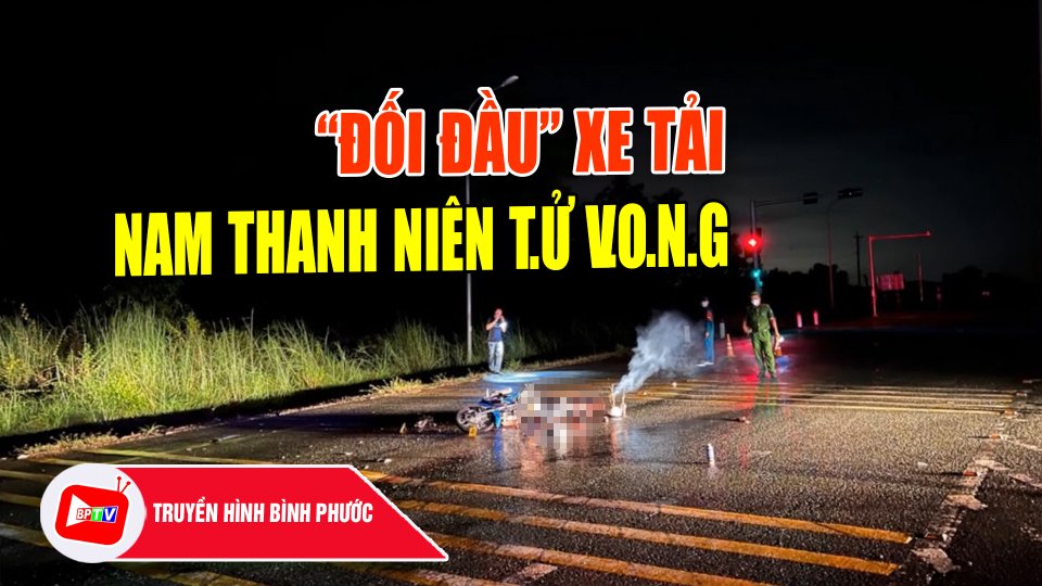 “Đối đầu” xe tải, nam thanh niên “ra đi” |BPTV