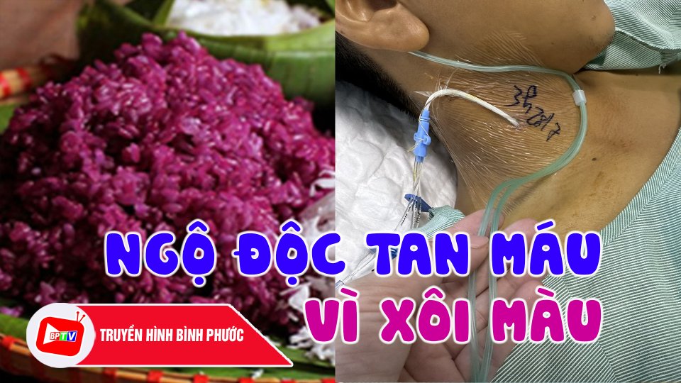 Dùng cỏ lạ tạo màu xôi, 4 người ngộ độc tan máu |BPTV