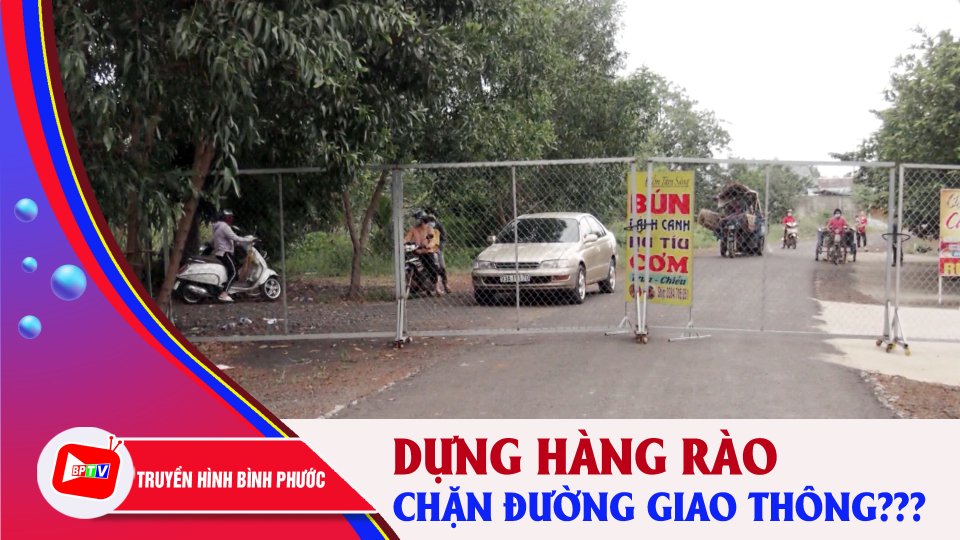 Dựng hàng rào chặn đường giao thông |BPTV