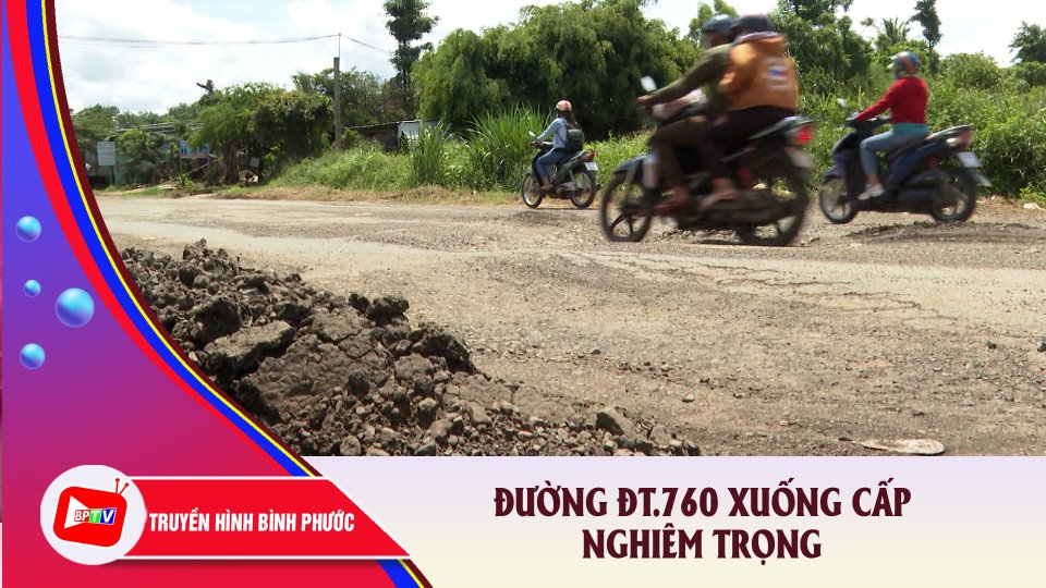 Đường ĐT.760 tan nát, dân mỏi mòn chờ tu sửa |BPTV
