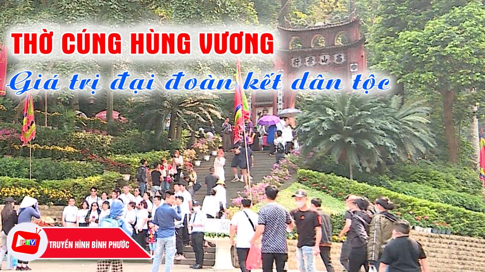Giá trị của “Tín ngưỡng thờ cúng Hùng Vương” |BPTV