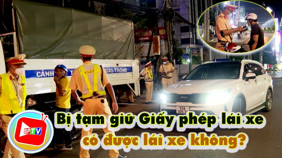 Giải đáp thắc mắc Bị tạm giữ bằng lái có được tiếp tục chạy xe?