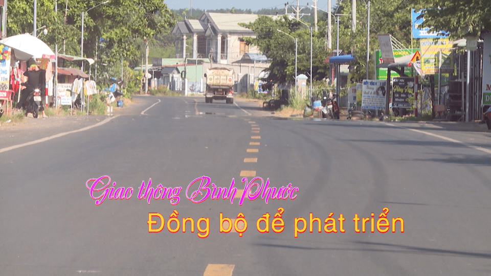 Giao thông Bình Phước đồng bộ để phát triển