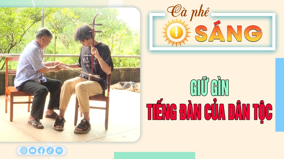 Giữ gìn tiếng đàn của dân tộc |Cà phê sáng 12-7-2023 ||BPTV