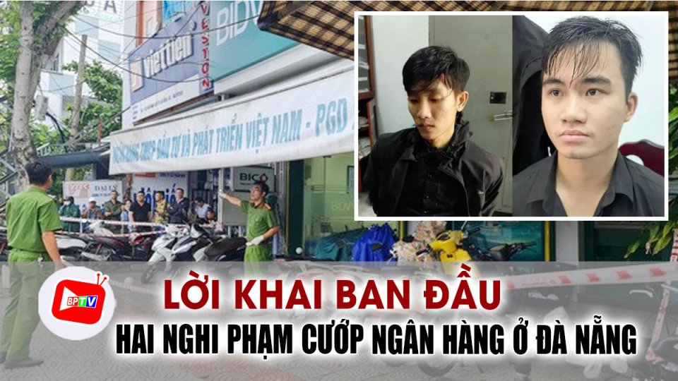 Hai nghi phạm nổ súng cướp ngân hàng ở Đà Nẵng khai gì |BPTV