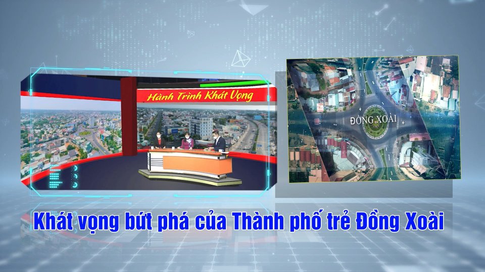 Hành trình khát vọng #60 | Khát vọng bứt phá của thành phố trẻ Đồng Xoài | BPTV