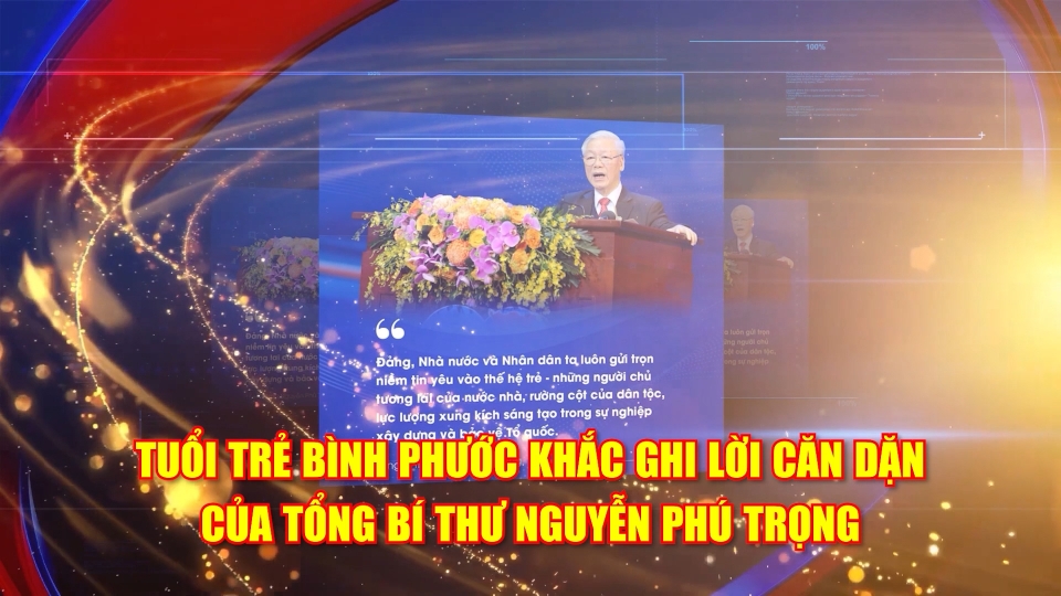 [🔴] Hành trình khát vọng: Tuổi trẻ Bình Phước khắc ghi lời căn dặn của Tổng Bí thư Nguyễn Phú Trọng ||BPTV