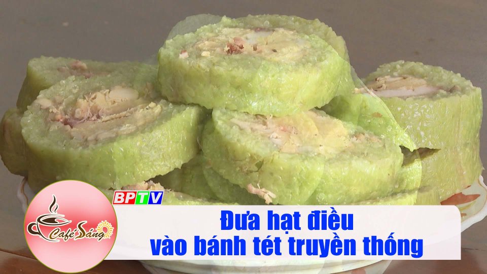 Hấp dẫn bánh tét hạt điều | Cà phê sáng 5-12-2022 lBPTV