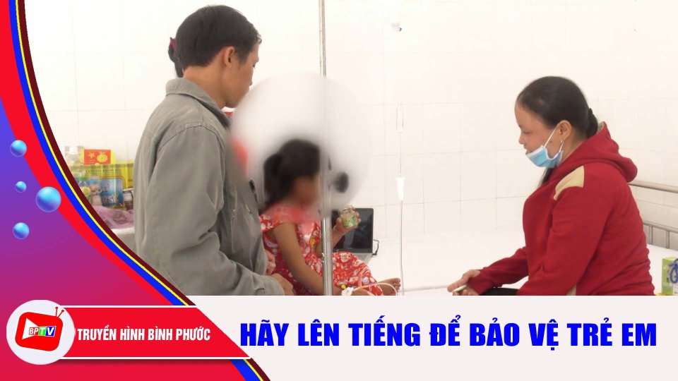 Hãy lên tiếng phòng, chống xâm hại, bạo lực trẻ em |BPTV