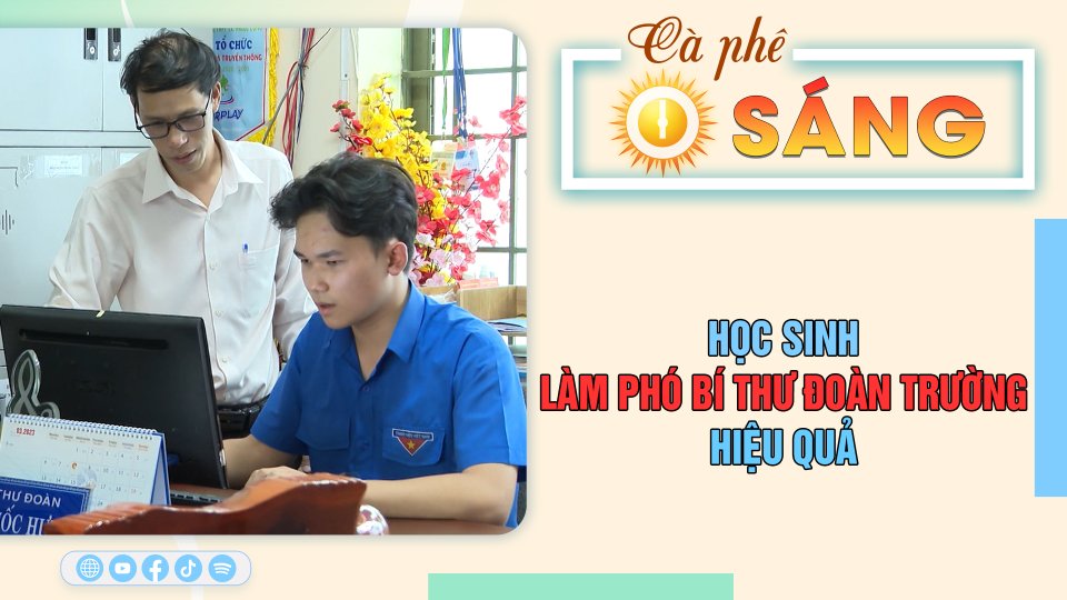 Hiệu quả từ việc cơ cấu học sinh làm Phó bí thư đoàn trường |Cà phê sáng 26-3-2023 ||BPTV