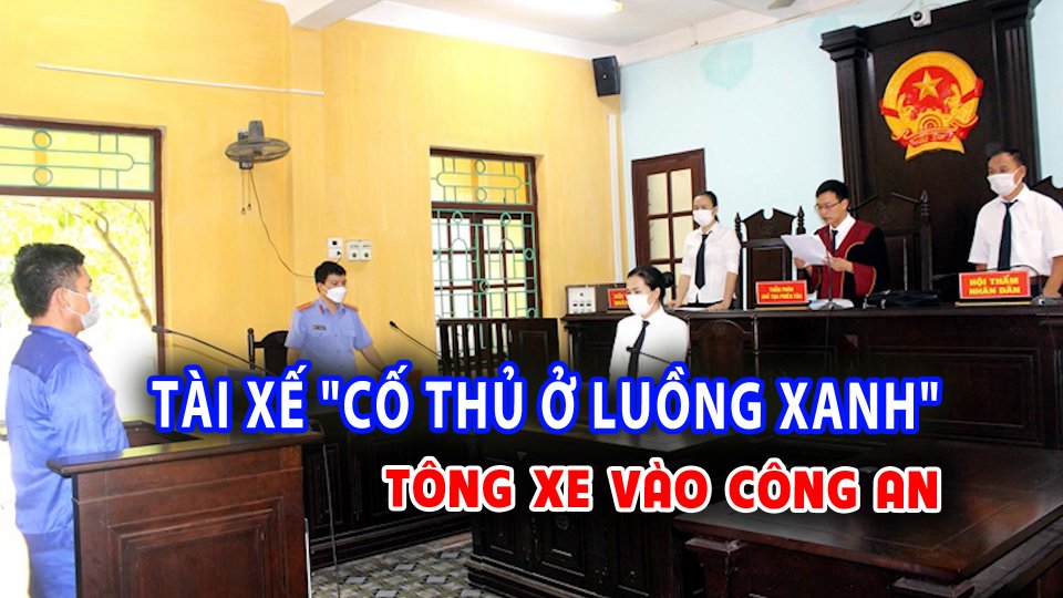 Hình phạt thích đáng cho tài xế “cố thủ ở luồng xanh”, tông xe vào công an