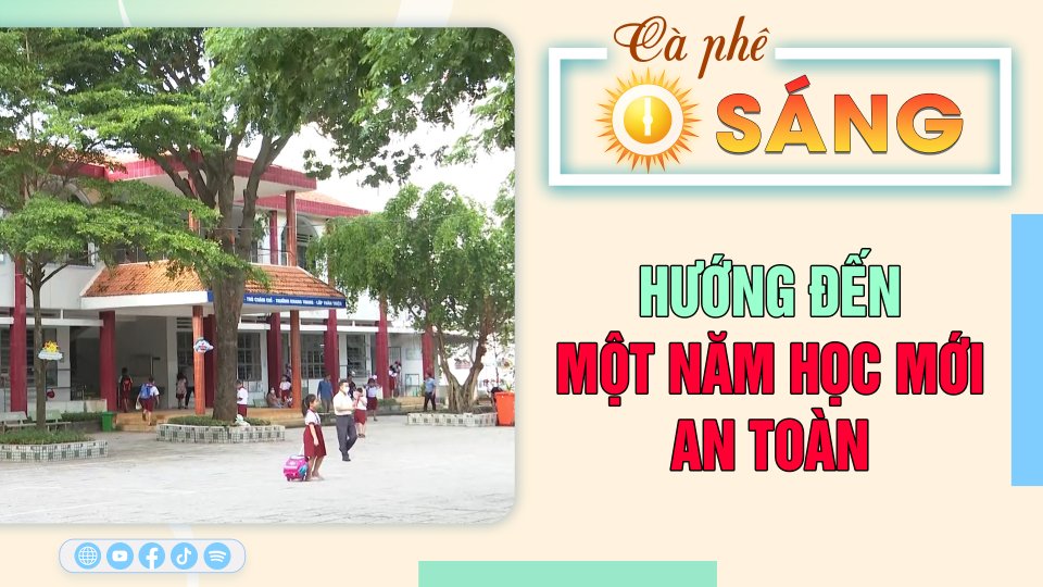 Hướng đến một năm học mới an toàn |Cà phê sáng 29-8-2023 ||BPTV