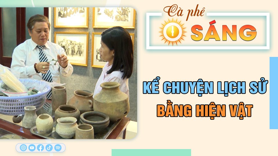Kể chuyện lịch sử bằng hiện vật | Cà phê sáng 26-4-2023 || BPTV