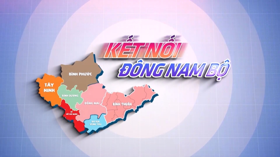 Kết nối Đông Nam Bộ 25-5-2025