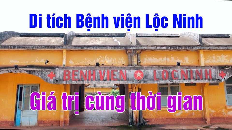 Khám phá kiến trúc độc đáo của di tích Bệnh viện Lộc Ninh | Bình Phước đất và người || BPTV