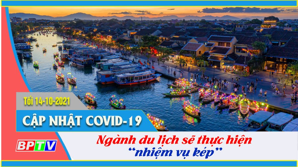 Khẩn trương khôi phục lại hoạt động du lịch từng bước an toàn, chắc chắn |Covid-19 tối 14-10 |BPTV