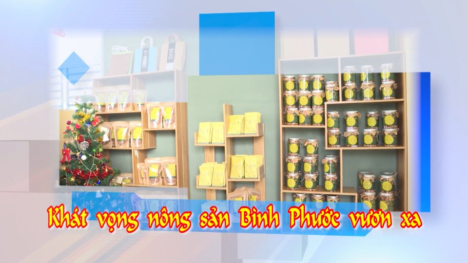 Khát vọng nông sản Bình Phước vươn xa 